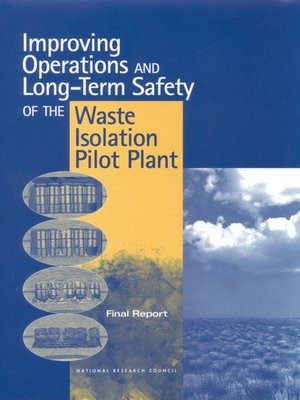 cover image of Improving Operations and Long-Term Safety of the Waste Isolation Pilot Plant